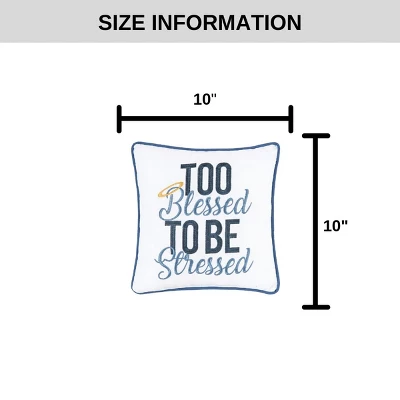 C&F Home 10" X 10" Too Blessed Embroidered Throw Pillow 1 C&F Home 10" X 10" Too Blessed Embroidered Throw Pillow